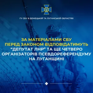 ​За матеріалами СБУ перед законом відповідатимуть «депутат лнр» та ще четверо організаторів псевдореферендуму на Луганщині